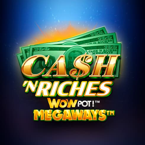 Cash 'N Riches WOWPOT Megaways